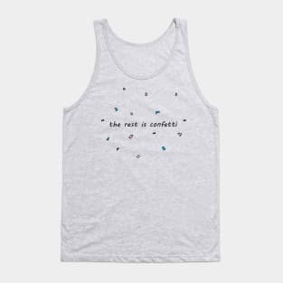 The Rest Is Confetti Tank Top